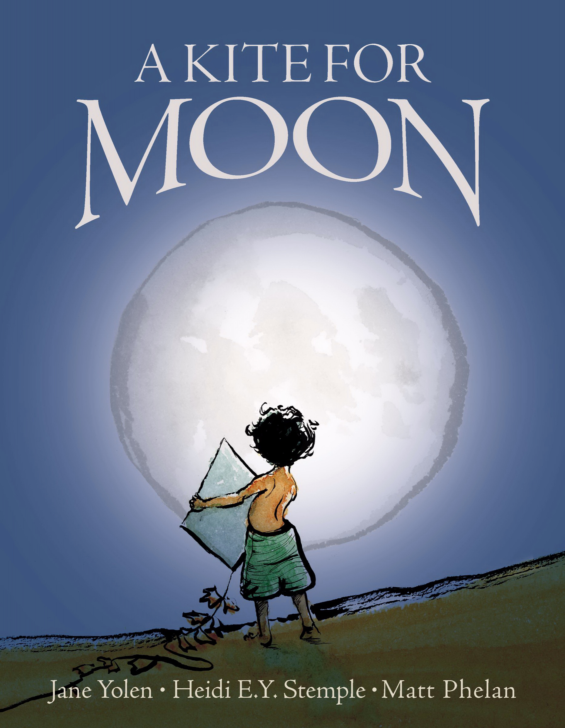 A Kite for Moon By Jane Yolen Heidi E Y Stemple (Hardback)