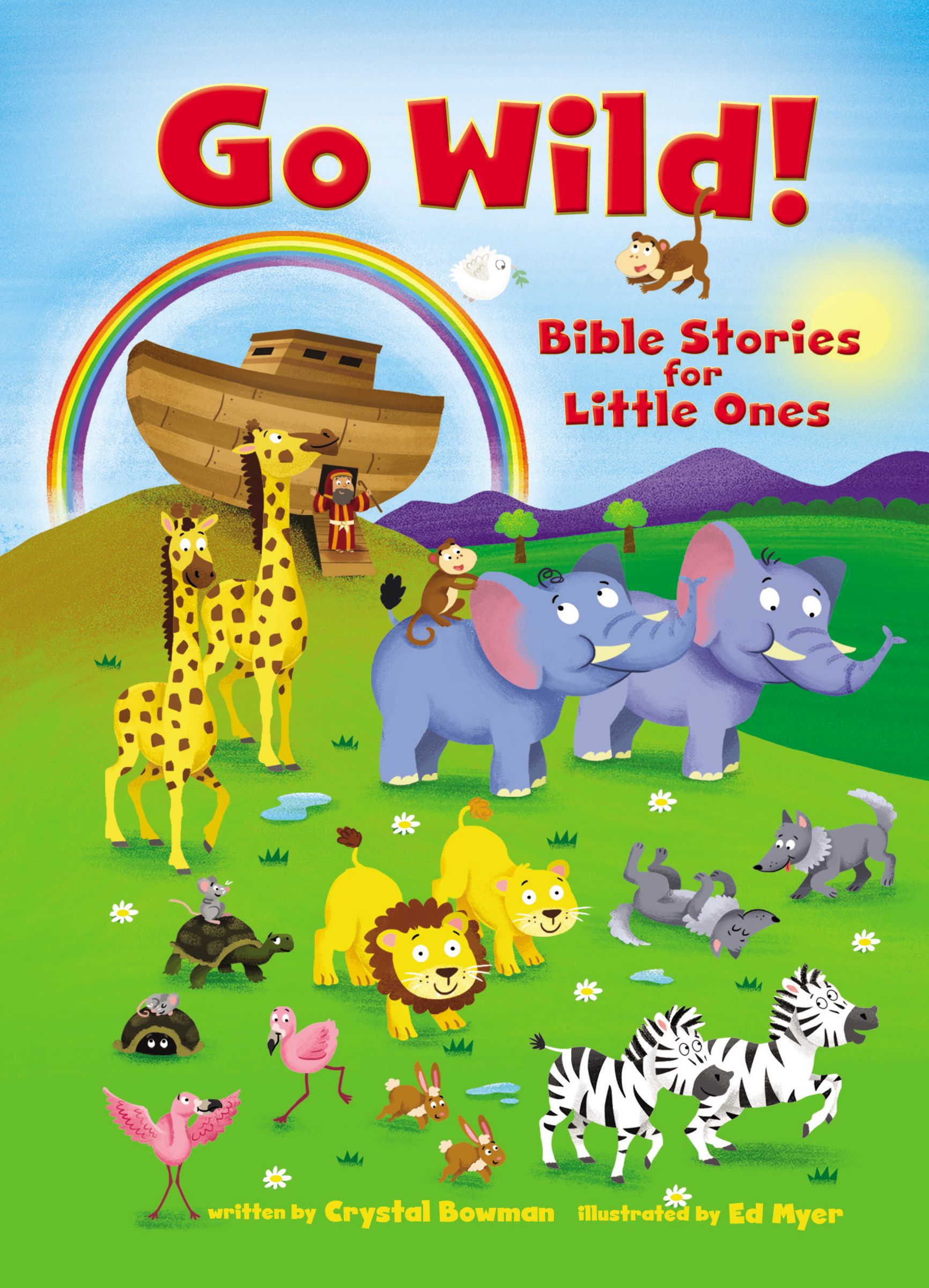 Go Wild Bible Stories For Little Ones By Crystal Bowman Ed Myer