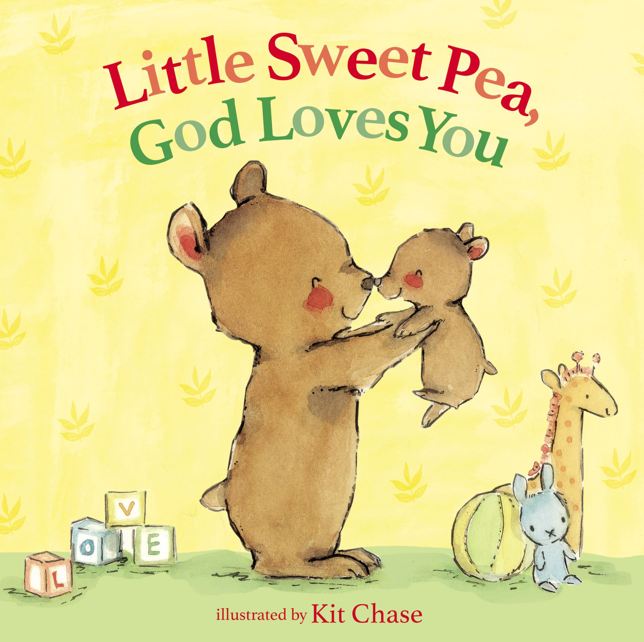 Little Sweet Pea God Loves You By Kit Chase (Hardback) 9780310766995