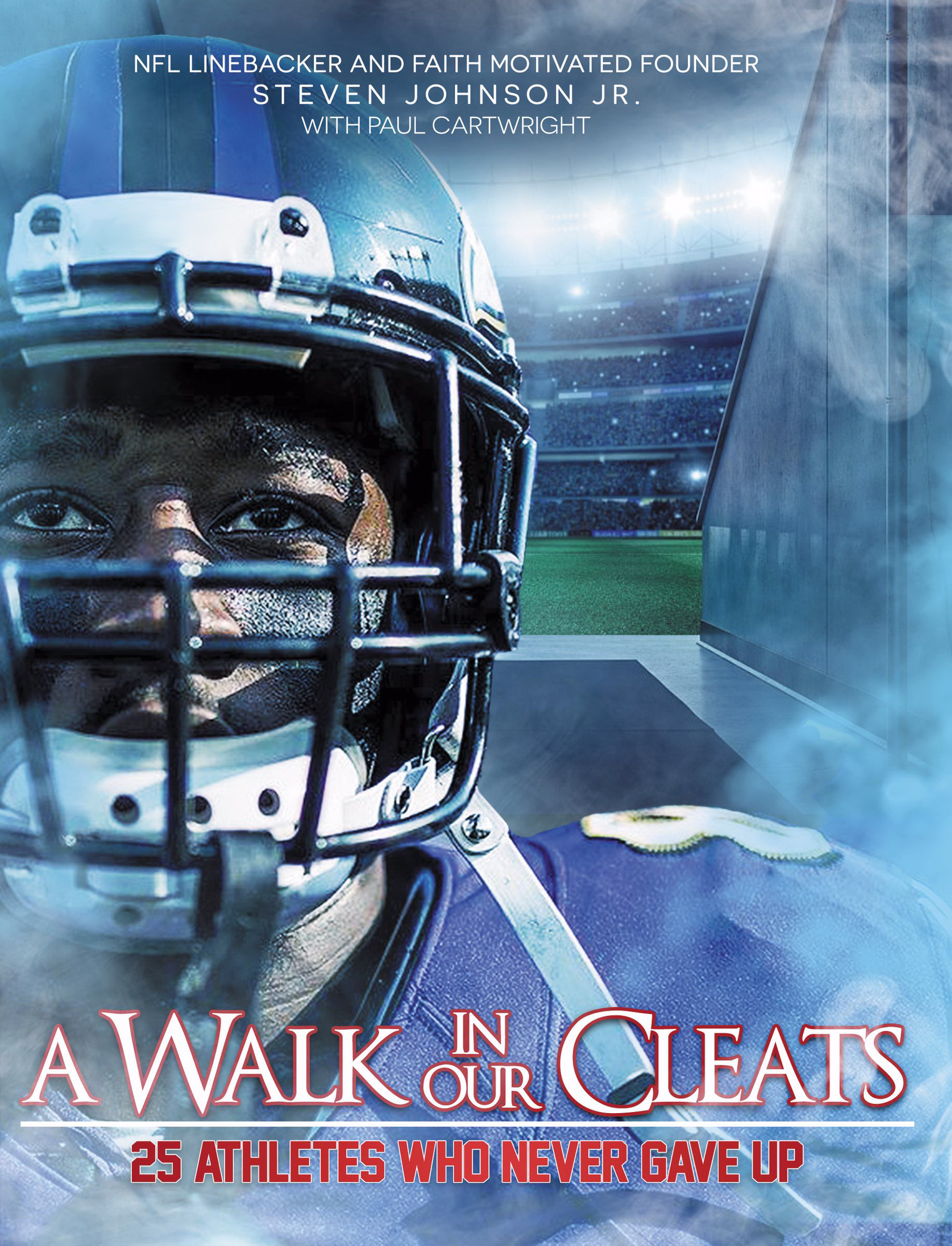 A Walk in Our Cleats 25 Athletes Who Never Gave Up (Hardback)