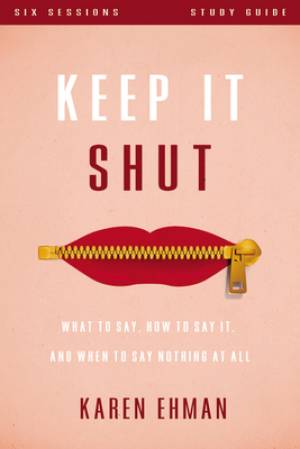 Keep it Shut By Karen Ehman (Mixed Product) 9780310819424