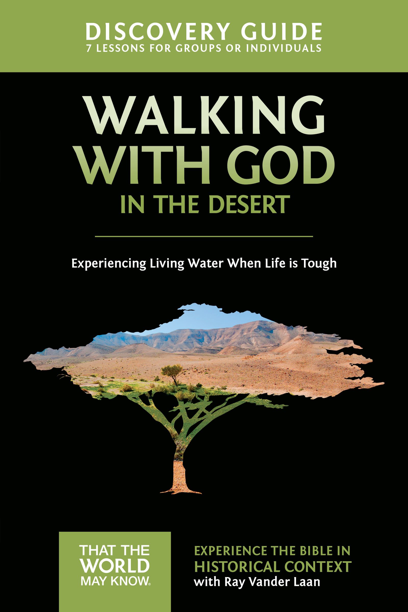 Walking with God in the Desert Discovery Guide By Ray Vander Laan