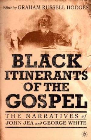 Black Itinerants of the Gospel By Hodges Graham Russell White George