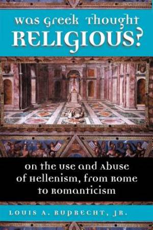 Was Greek Thought Religious By L Ruprecht (Paperback) 9780312295639