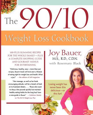 The 90 10 Weight Loss Cookbook 100-Plus Slimming Recipes for the Whol