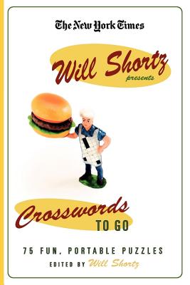 The New York Times Will Shortz Presents Crosswords to Go (Paperback)