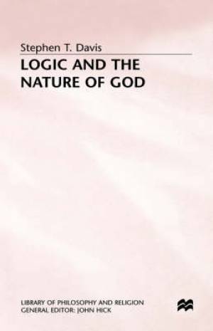 Logic and the Nature of God By Stephen T Davis (Hardback)