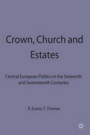 Crown Church and Estates By R j w Evans (Hardback) 9780333485682