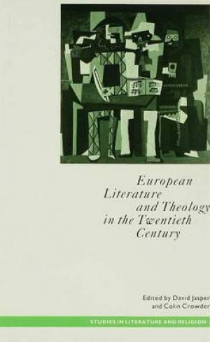 Literature and Theology in the Twentieth Century By David Jasper