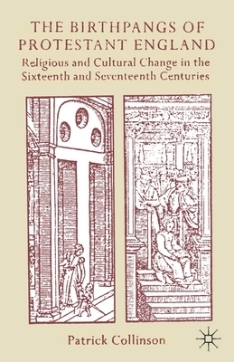 The Birthpangs of Protestant England By Patrick Collinson (Paperback)