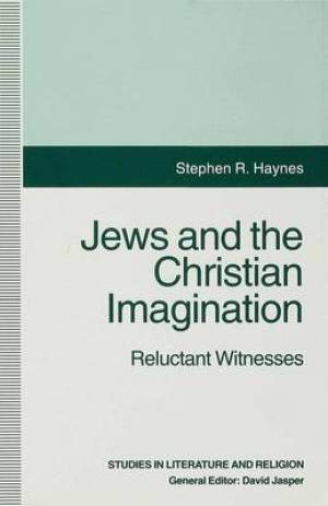 Jews and the Christian Imagination By Stephen R Haynes (Hardback)