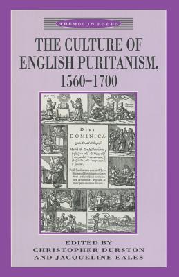 The Culture Of English Puritanism 1560-1700 (Paperback) 9780333597460