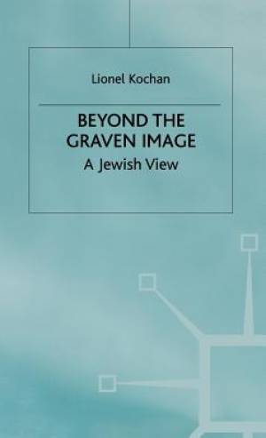 Beyond the Graven Image By Lionel Kochan (Hardback) 9780333625958