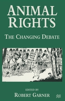 Animal Rights The Changing Debate By Garner Robert (Paperback)