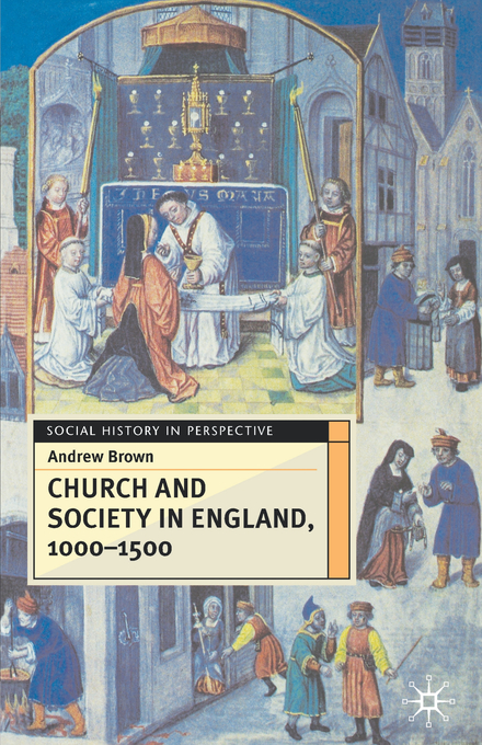 Church and Society in England 1000-1500 By Andrew Brown (Paperback)