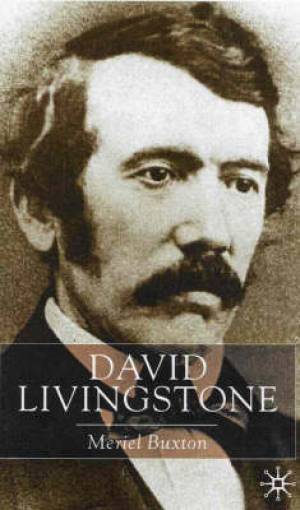 David Livingstone By M Buxton (Hardback) 9780333740415