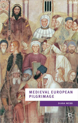 Medieval European Pilgrimage C 700-c 1500 By Diana Webb (Paperback)