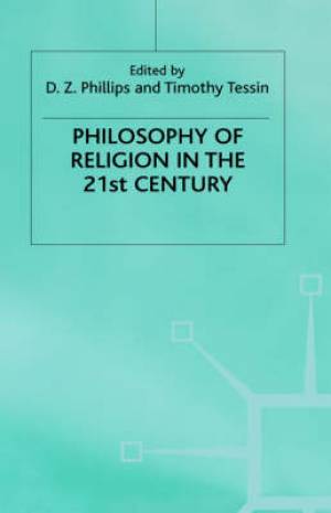 Philosophy Of Religion In The Twenty-first Century By Phillips