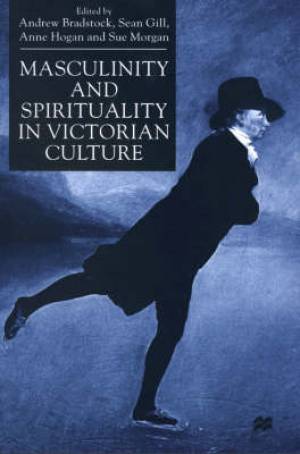 Masculinity and Spirituality in Victorian Culture (Hardback)