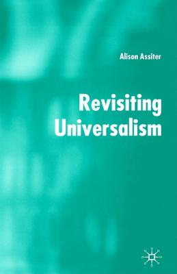 Revisiting Universalism By Alison Assiter (Hardback) 9780333984529