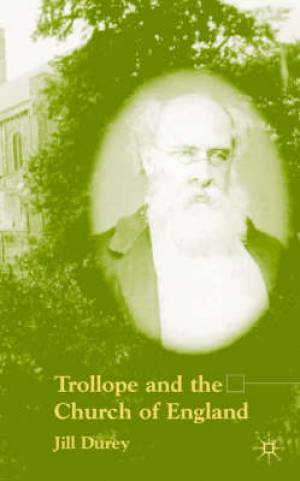 Trollope and the Church of England By Jill Durey (Hardback)