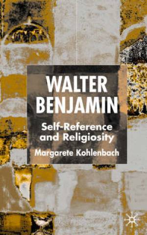 Walter Benjamin By M Kohlenbach (Hardback) 9780333993590