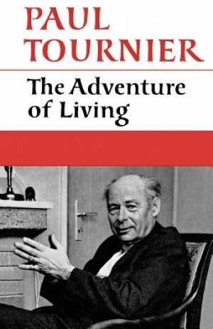 The Adventure of Living By Paul Tournier (Paperback) 9780334000099