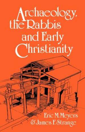 Archaeology the Rabbis and Early Christianity (Paperback)