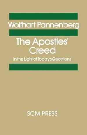 The Apostles' Creed in the Light of Today's Questions