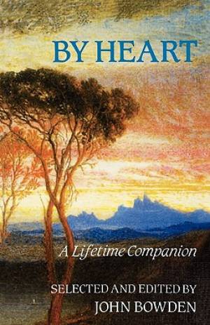 By Heart A Lifetime Companion By John Bowden (Paperback) 9780334001423