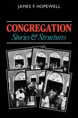 Congregation Stories and Structures By James Hopewell (Paperback)