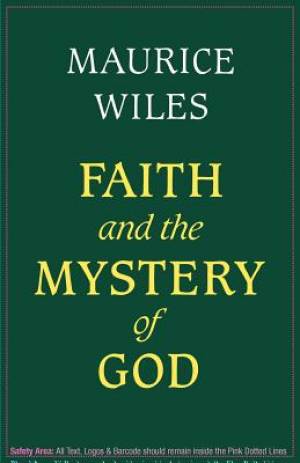 Faith and the Mystery of God By Maurice Wiles (Paperback)