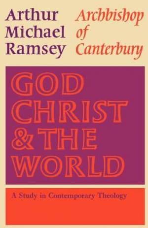 God Christ and the World By Arthur Michael Ramsey (Paperback)