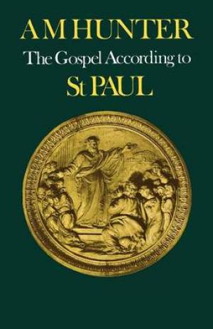 The Gospel According to St Paul By Alistair Hunter (Paperback)