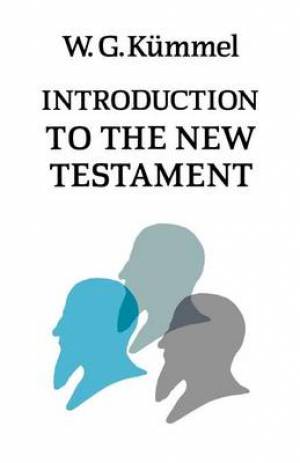 Introduction to the New Testament By W G Kuemmel (Paperback)