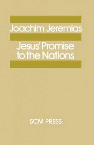 Jesus' Promise to the Nations By Joachim Jeremias (Paperback)