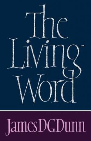 The Living Word By James D G Dunn (Paperback) 9780334009177