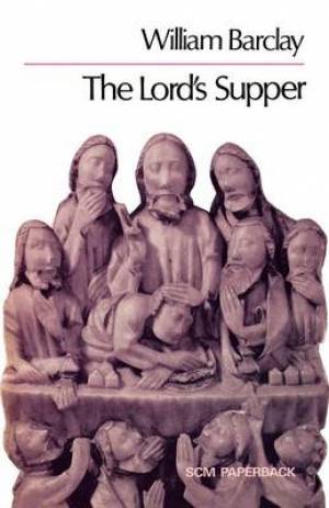 The Lord's Supper By William Barclay (Paperback) 9780334009320