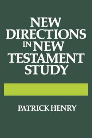 New Directions in New Testament Study By Patrick Henry (Hardback)