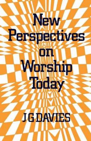 New Perspectives on Worship Today By J G Davies (Paperback)