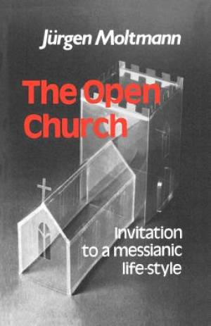 Open Church By Jurgen Moltmann (Paperback) 9780334011774