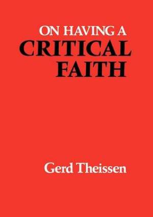 On Having a Critical Faith By Gerd Theissen (Paperback) 9780334011804