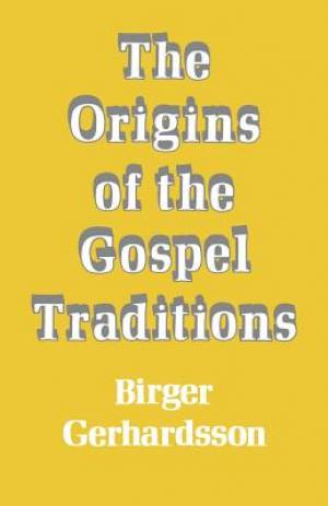 The Origins of the Gospel Traditions