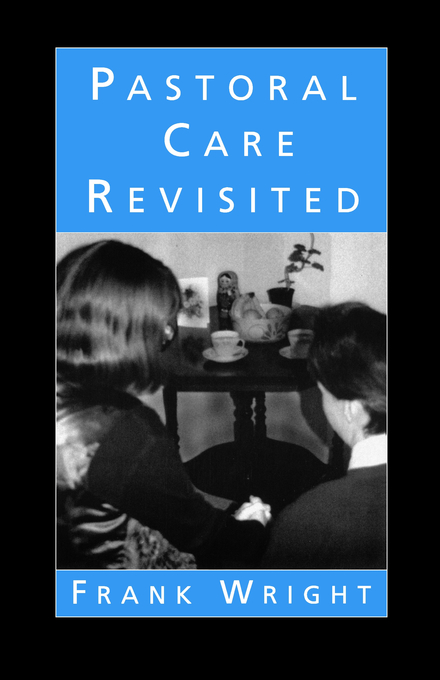 Pastoral Care Revisited By Frank Wright (Paperback) 9780334011996