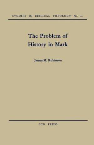 The Problem of History in Saint Mark