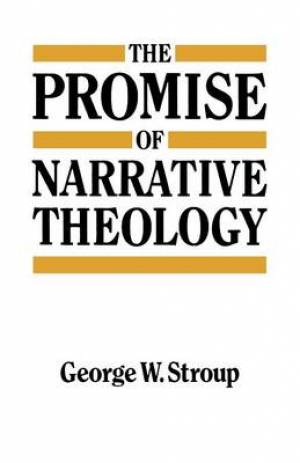 The Promise of Narrative Theology By George W Stroup (Paperback)