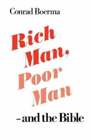 Rich Man Poor Man and the Bible By Conrad Boerma (Paperback)