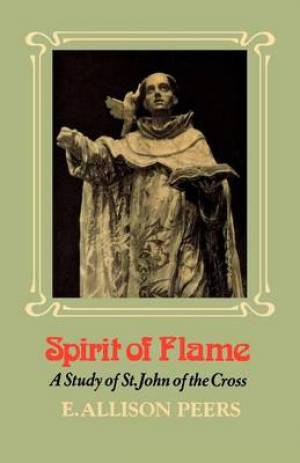 Spirit of Flame By E Alison Peers (Paperback) 9780334015482