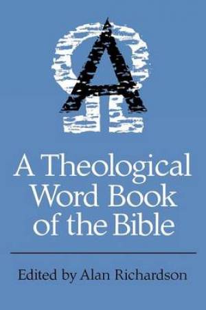 A Theological Word Book of the Bible By Alan Richardson (Paperback)