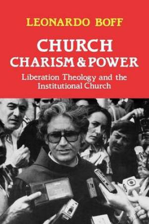 Church Charism and Power Liberation Theology and the Institutional C